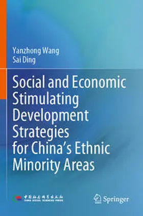 Wang / Ding |  Social and Economic Stimulating Development Strategies for China's Ethnic Minority Areas | Buch |  Sack Fachmedien