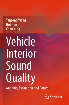 Wang / Yang / Guo | Vehicle Interior Sound Quality | Buch | 978-981-1955-81-5 | sack.de