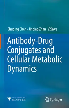Chen / Zhan |  Antibody-Drug Conjugates and Cellular Metabolic Dynamics | Buch |  Sack Fachmedien