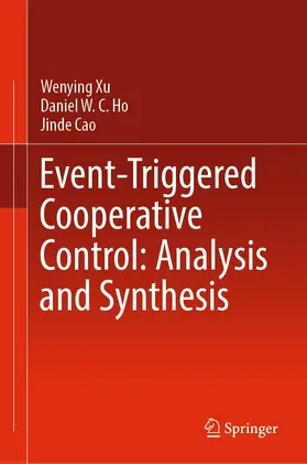 Xu / Ho / Cao | Event-Triggered Cooperative Control: Analysis and Synthesis | E-Book | www.sack.de