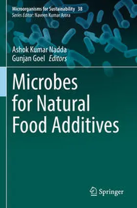 Goel / Nadda |  Microbes for Natural Food Additives | Buch |  Sack Fachmedien