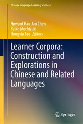 Chen / Mochizuki / Tao |  Learner Corpora: Construction and Explorations in Chinese and Related Languages | eBook | Sack Fachmedien