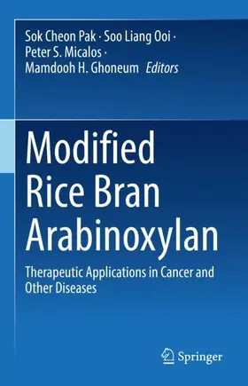 Pak / Ghoneum / Ooi |  Modified Rice Bran Arabinoxylan | Buch |  Sack Fachmedien