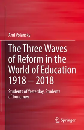 Volansky |  The Three Waves of Reform in the World of Education 1918 - 2018 | Buch |  Sack Fachmedien