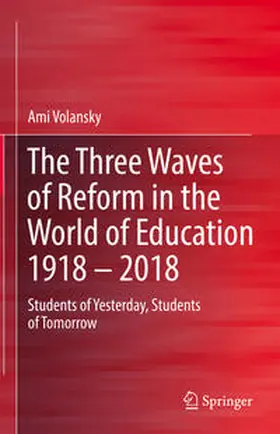 Volansky | The Three Waves of Reform in the World of Education 1918 – 2018 | E-Book | www.sack.de