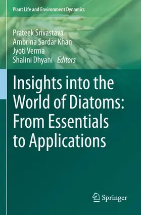 Srivastava / Khan / Verma |  Insights into the World of Diatoms: From Essentials to Applications | Buch |  Sack Fachmedien