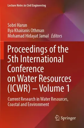 Harun / Jamal / Othman |  Proceedings of the 5th International Conference on Water Resources (ICWR) - Volume 1 | Buch |  Sack Fachmedien