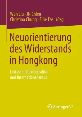 Liu / Chien / Chung |  Neuorientierung des Widerstands in Hongkong | Buch |  Sack Fachmedien