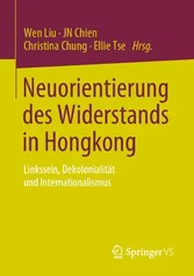 Liu / Chien / Chung |  Neuorientierung des Widerstands in Hongkong | eBook | Sack Fachmedien