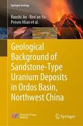 Jin / Miao / Yu |  Geological Background of Sandstone-Type Uranium Deposits in Ordos Basin, Northwest China | Buch |  Sack Fachmedien