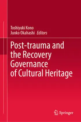 Kono / Okahashi | Post-trauma and the Recovery Governance of Cultural Heritage | E-Book | sack.de