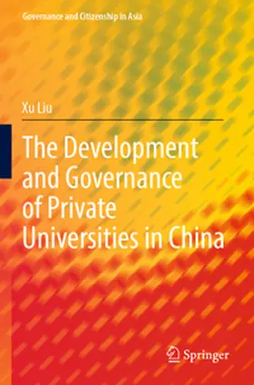 Liu |  The Development and Governance of Private Universities in China | Buch |  Sack Fachmedien