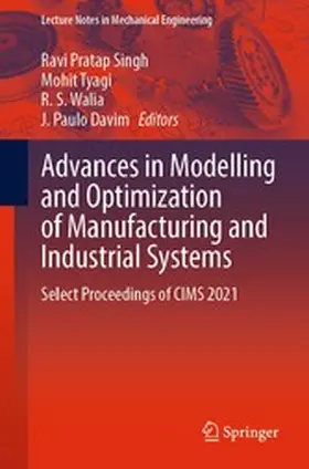 Singh / Tyagi / Walia | Advances in Modelling and Optimization of Manufacturing and Industrial Systems | E-Book | www.sack.de