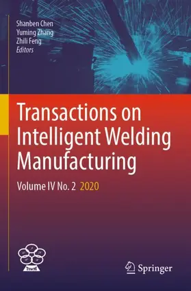 Chen / Feng / Zhang |  Transactions on Intelligent Welding Manufacturing | Buch |  Sack Fachmedien