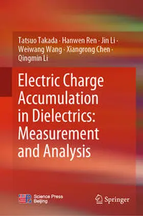 Takada / Ren / Li |  Electric Charge Accumulation in Dielectrics: Measurement and Analysis | eBook | Sack Fachmedien