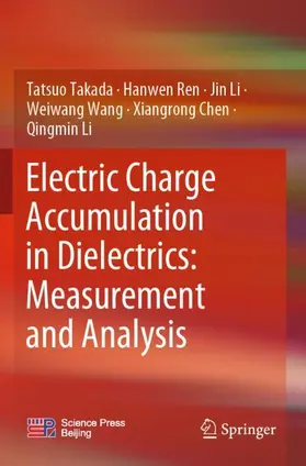 Takada / Ren / Li |  Electric Charge Accumulation in Dielectrics: Measurement and Analysis | Buch |  Sack Fachmedien