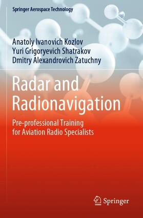 Kozlov / Zatuchny / Shatrakov |  Radar and Radionavigation | Buch |  Sack Fachmedien