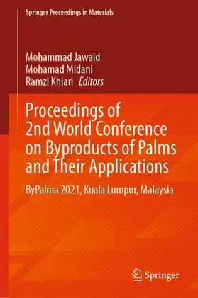 Jawaid / Khiari / Midani |  Proceedings of 2nd World Conference on Byproducts of Palms and Their Applications | Buch |  Sack Fachmedien