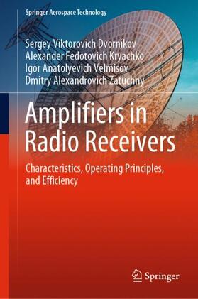Dvornikov / Zatuchny / Kryachko |  Amplifiers in Radio Receivers | Buch |  Sack Fachmedien