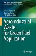 Srivastava / Mishra / Verma |  Agroindustrial Waste for Green Fuel Application | Buch |  Sack Fachmedien