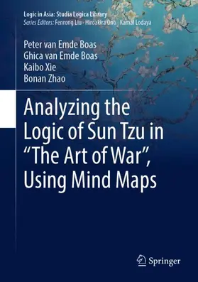 van Emde Boas / Xie / Zhao |  Analyzing the Logic of Sun Tzu in "The Art of War", Using Mind Maps | Buch |  Sack Fachmedien