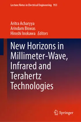 Acharyya / Biswas / Inokawa | New Horizons in Millimeter-Wave, Infrared and Terahertz Technologies | E-Book | sack.de