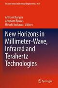 Acharyya / Inokawa / Biswas |  New Horizons in Millimeter-Wave, Infrared and Terahertz Technologies | Buch |  Sack Fachmedien