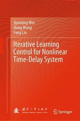 Wei / Liu / Wang |  Iterative Learning Control for Nonlinear Time-Delay System | Buch |  Sack Fachmedien