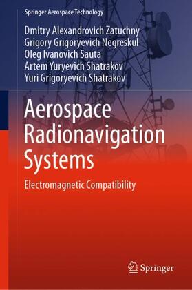 Zatuchny / Negreskul / Shatrakov | Aerospace Radionavigation Systems | Buch | 978-981-1963-40-7 | sack.de