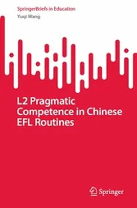 Wang | L2 Pragmatic Competence in Chinese EFL Routines | E-Book | www.sack.de