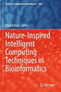 Raza |  Nature-Inspired Intelligent Computing Techniques in Bioinformatics | Buch |  Sack Fachmedien