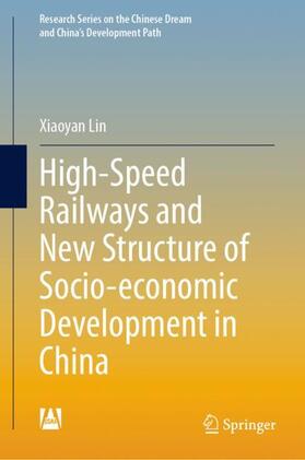 Lin |  High-Speed Railways and New Structure of Socio-economic Development in China | Buch |  Sack Fachmedien