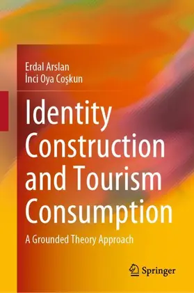 Arslan / Co¿kun / Coskun |  Identity Construction and Tourism Consumption | Buch |  Sack Fachmedien