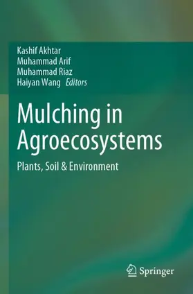 Akhtar / Wang / Arif |  Mulching in Agroecosystems | Buch |  Sack Fachmedien