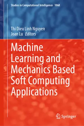 Nguyen / Lu |  Machine Learning and Mechanics Based Soft Computing Applications | eBook | Sack Fachmedien