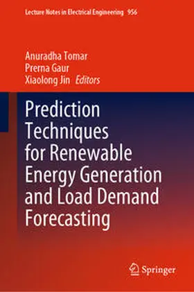Tomar / Gaur / Jin |  Prediction Techniques for Renewable Energy Generation and Load Demand Forecasting | eBook | Sack Fachmedien
