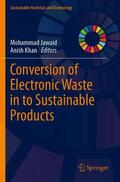 Khan / Jawaid |  Conversion of Electronic Waste in to Sustainable Products | Buch |  Sack Fachmedien