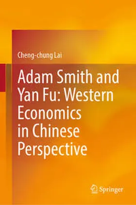 Lai |  Adam Smith and Yan Fu: Western Economics in Chinese Perspective | eBook | Sack Fachmedien