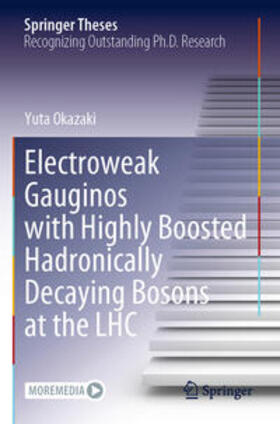 Okazaki |  Electroweak Gauginos with Highly Boosted Hadronically Decaying Bosons at the LHC | Buch |  Sack Fachmedien