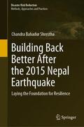 Shrestha |  Building Back Better After the 2015 Nepal Earthquake | Buch |  Sack Fachmedien