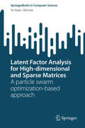 Yuan / Luo |  Latent Factor Analysis for High-dimensional and Sparse Matrices | eBook | Sack Fachmedien