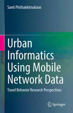 Phithakkitnukoon | Urban Informatics Using Mobile Network Data | E-Book | www.sack.de