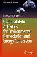 Abdullah |  Photocatalytic Activities for Environmental Remediation and Energy Conversion | Buch |  Sack Fachmedien