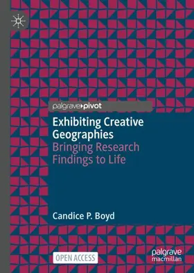 Boyd |  Exhibiting Creative Geographies | Buch |  Sack Fachmedien