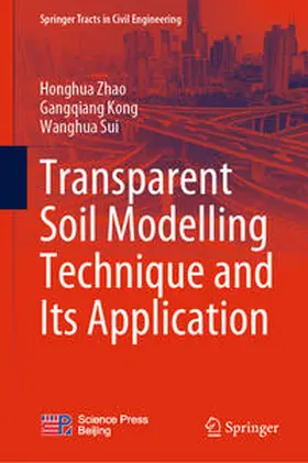 Zhao / Kong / Sui |  Transparent Soil Modelling Technique and Its Application | eBook | Sack Fachmedien