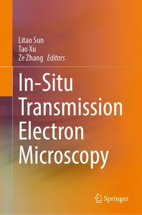Sun / Zhang / Xu |  In-Situ Transmission Electron Microscopy | Buch |  Sack Fachmedien