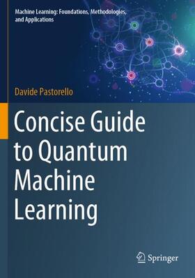Pastorello | Concise Guide to Quantum Machine Learning | Buch | 978-981-1968-99-0 | sack.de