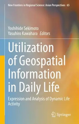 Kawahara / Sekimoto |  Utilization of Geospatial Information in Daily Life | Buch |  Sack Fachmedien