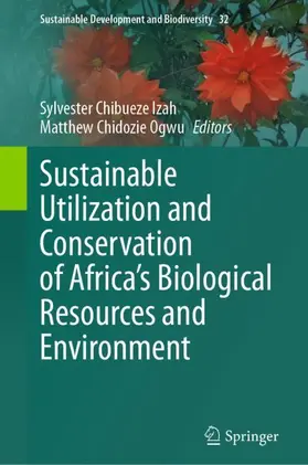 Ogwu / Izah |  Sustainable Utilization and Conservation of Africa's Biological Resources and Environment | Buch |  Sack Fachmedien