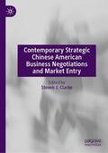 Clarke |  Contemporary Strategic Chinese American Business Negotiations and Market Entry | Buch |  Sack Fachmedien